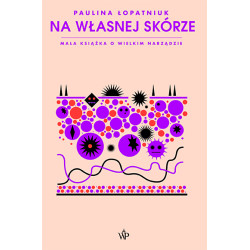 NA WŁASNEJ SKÓRZE. MAŁA KSIĄŻKA O WIELKIM NARZĄDZIE