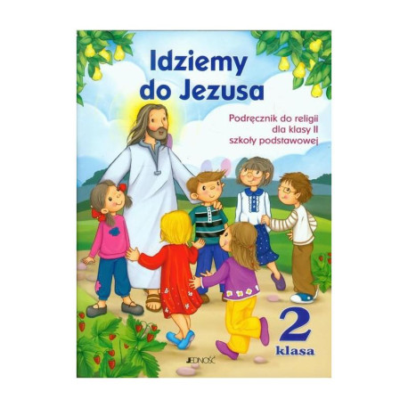 IDZIEMY DO JEZUSA PODRĘCZNIK DO RELIGII DLA KLASY 2+ CD