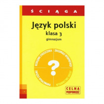 JĘZYK POLSKI ŚCIĄGA GIMNAZJUM KLASA3 Grażyna Warot JĘZYK POLSKI ŚCIĄGA GIMNAZJUM KLASA3 Grażyna Warot