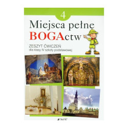 MIEJSCA PEŁNE BOGACTW RELIGIA ZESZYT ĆWICZEŃ DLA KLASY 4 SZKOŁY PODSTAWOWEJ