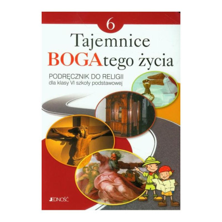 TAJEMNICE BOGATEGO ŻYCIA. RELIGIA 6. PODRĘCZNIK