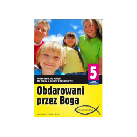 OBDAROWANI PRZEZ BOGA 5 PODRĘCZNIK Anna Walulik, Zbigniew Marek