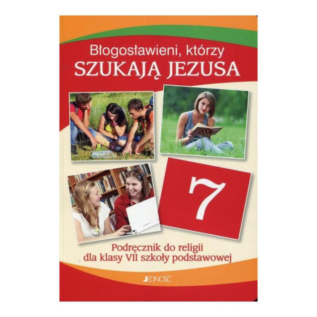 RELIGIA 7 BŁOGOSŁAWIENI KTÓRZY SZUKAJĄ JEZUSA PODRĘCZNIK SZKOŁA PODSTAWOWA