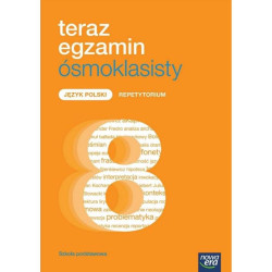 TERAZ EGZAMIN ÓSMOKLASISTY JĘZYK POLSKI REPETYTORIUM SZKOŁA PODSTAWOWA