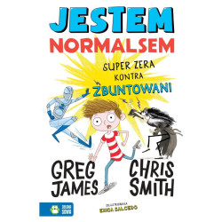 SUPER ZERA KONTRA ZBUNTOWANI JESTEM NORMALSEM James Greg, Chris Smith