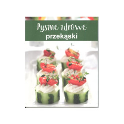 PYSZNE ZDROWE PRZEKĄSKI