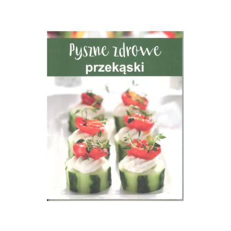 PYSZNE ZDROWE PRZEKĄSKI