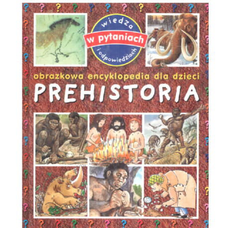 PREHISTORIA OBRAZKOWA ENCYKLOPEDIA DLA DZIECI