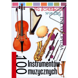 100 INSTRUMENTÓW MUZYCZNYCH. NA ŚCIEŻKACH WIEDZY. ENCYKLOPEDIA