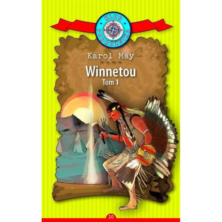 WINNETOU 1. Kolekcja: Klub Podróżnika. Tom 10