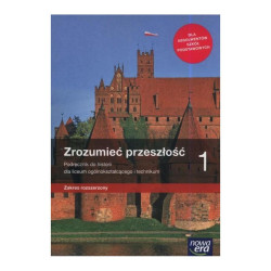 ZROZUMIEĆ PRZESZŁOŚĆ 1. PODRĘCZNIK ZAKRES ROZSZERZONY