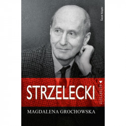 STRZELECKI ŚLADEM NADZIEI Magdalena Grochowska