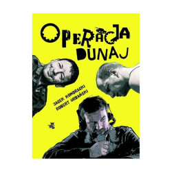 OPERACJA DUNAJ Jacek Kondracki, Robert Urbański