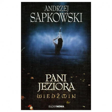 WIEDŹMIN 7 PANI JEZIORA Andrzej Sapkowski