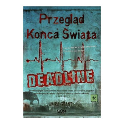 DEADLINE PRZEGLĄD KOŃCA ŚWIATA Mira Grant