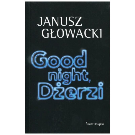 GOOD NIGHT DŻERZI Janusz Głowacki