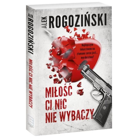 MIŁOŚĆ CI NIC NIE WYBACZY