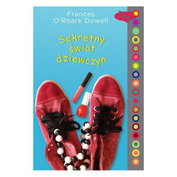 SEKRETNY ŚWIAT DZIEWCZYN Frances Oroark Dowell