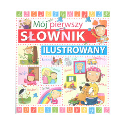 MÓJ PIERWSZY SŁOWNIK ILUSTROWANY