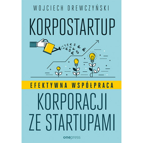 KORPOSTARTUP EFEKTYWNA WSPÓŁPRACA KORPORACJI ZE STARTUPAMI