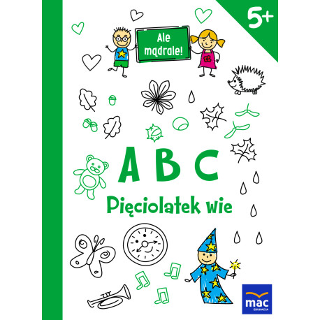 ABC PIĘCIOLATEK WIE ALE MĄDRALE