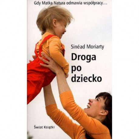 DROGA PO DZIECKO Sinead Moriarty  - wyd. kieszonkowe