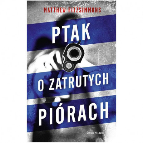 PTAK O ZATRUTYCH PIÓRACH Matthew Fitzsimmons