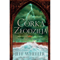 CÓRKA ZŁODZIEJA KRÓLEWSKIE ŹRÓDŁO 2 Jeff Wheeler