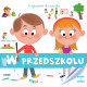 W PRZEDSZKOLU. ENCYKLOPEDIA DLA MALUCHA