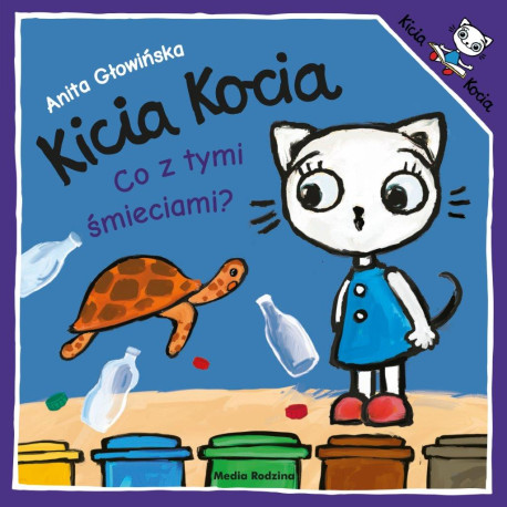 KICIA KOCIA CO Z TYMI ŚMIECIAMI. KICIA KOCIA WYD.2023