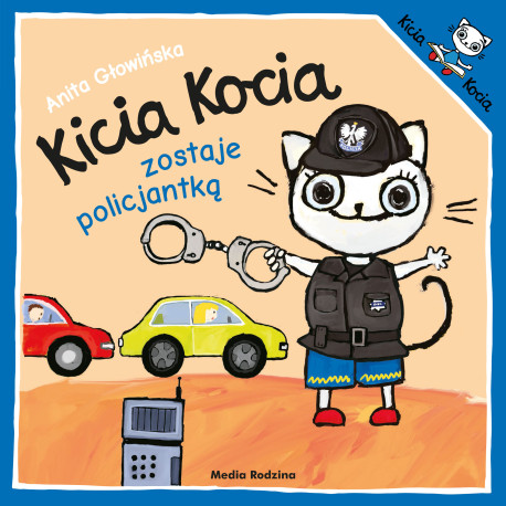 KICIA KOCIA ZOSTAJE POLICJANTKĄ. KICIA KOCIA