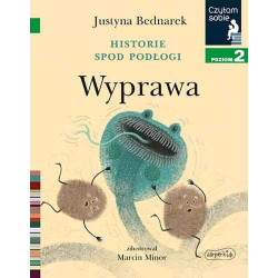 HISTORIE SPOD PODŁOGI. WYPRAWA. CZYTAM SOBIE. POZIOM 2