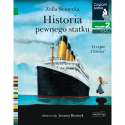 HISTORIA PEWNEGO STATKU. O REJSIE TITANICA. CZYTAM SOBIE. POZIOM 2