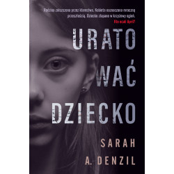 Uratować dziecko Sarah A. Denzil