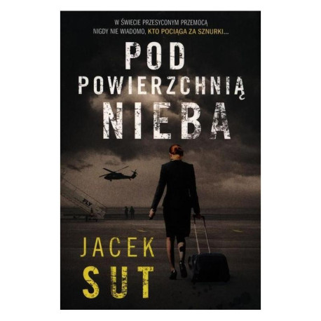 POD POWIERZCHNIĄ NIEBA Jacek Sut