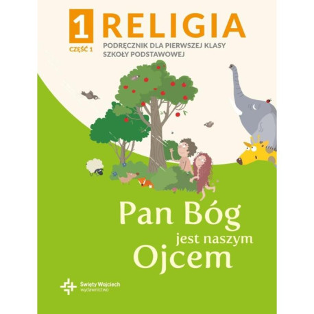 PAN BÓG JEST NASZYM OJCEM RELIGIA 1 PODRĘCZNIK Z ĆWICZENIAMI 1 Paweł Płaczek