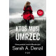 Ktoś musi umrzeć Sarah A. Denzil