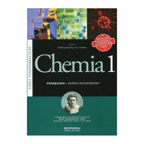 CHEMIA 1 ODKRYWAMY NA NOWO PODRĘCZNIK ZAKRES ROZSZERZONY Ryszard Marcinkowski, Justyna Staluszka, Stanisława Hejwowska