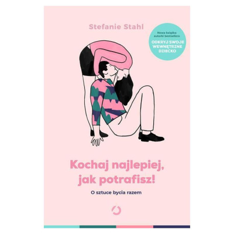 KOCHAJ NAJLEPIEJ JAK POTRAFISZ! Stefanie Stahl