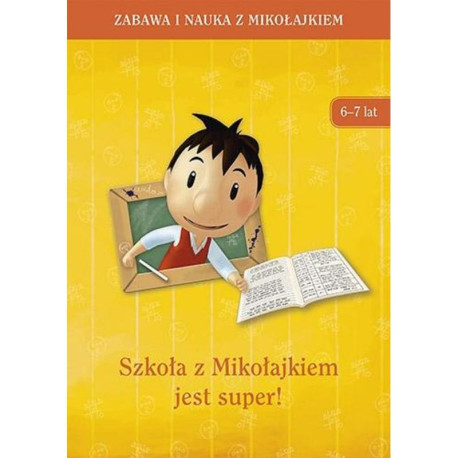 SZKOŁA Z MIKOŁAJKIEM JEST SUPER! ZABAWA I NAUKA Z MIKOŁAJKIEM 6-7 LAT