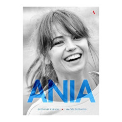 ANIA BIOGRAFIA ANNY PRZYBYLSKIEJ Grzegorz Kubicki, Maciej Drzewicki