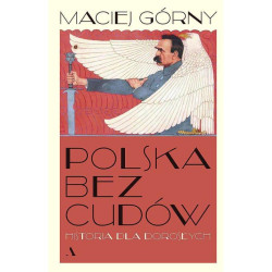 POLSKA BEZ CUDÓW. HISTORIA DLA DOROSŁYCH