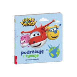 SUPER WINGS PODRÓŻUJĘ I RYMUJĘ Urszula Kozłowska