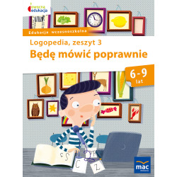 BĘDĘ MÓWIĆ POPRAWNIE LOGOPEDIA ZESZYT 3