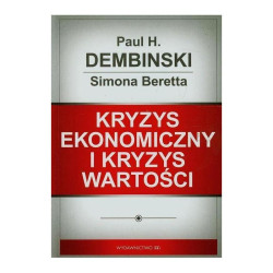 KRYZYS EKONOMICZNY I KRYZYS WARTOŚCI Paul H. Dembinski