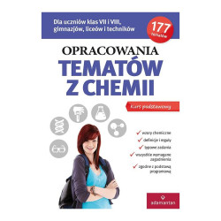 OPRACOWANIA TEMATÓW Z CHEMII DLA UCZNIÓW KLAS VII I VIII, LICEÓW I TECHNIKÓW