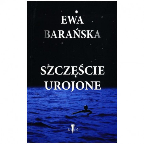 SZCZĘŚCIE UROJONE Ewa Barańska