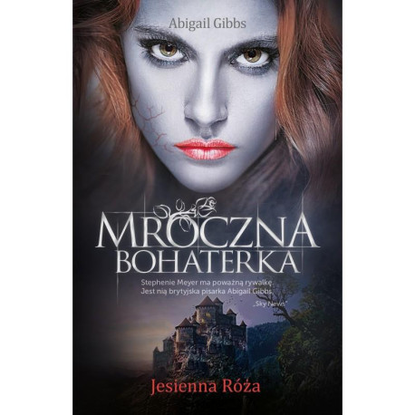 MROCZNA BOHATERKA. JESIENNA RÓŻA