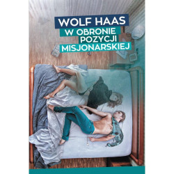 W OBRONIE POZYCJI MISJONARSKIEJ Wolf Haas