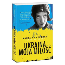 UKRAINA MOJA MIŁOŚĆ Nadia Sawczenko, Jarosław Junko